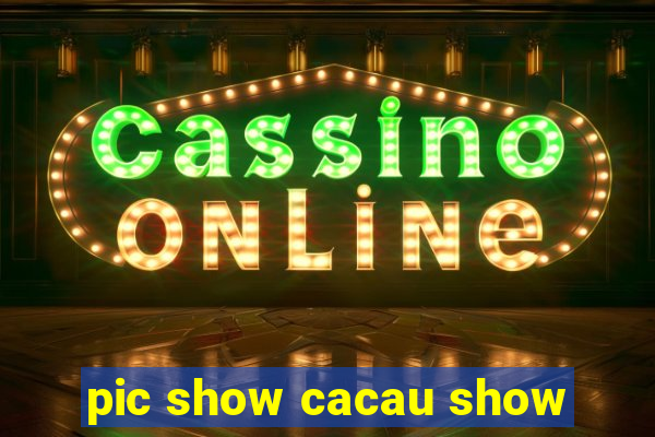 pic show cacau show